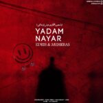 Mehrbas & Abbas Gharedaghi & Edris – Yadam Nayar - یادم نیار